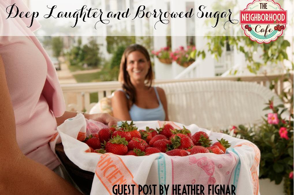 Deep Laughter and Borrowed Sugar
