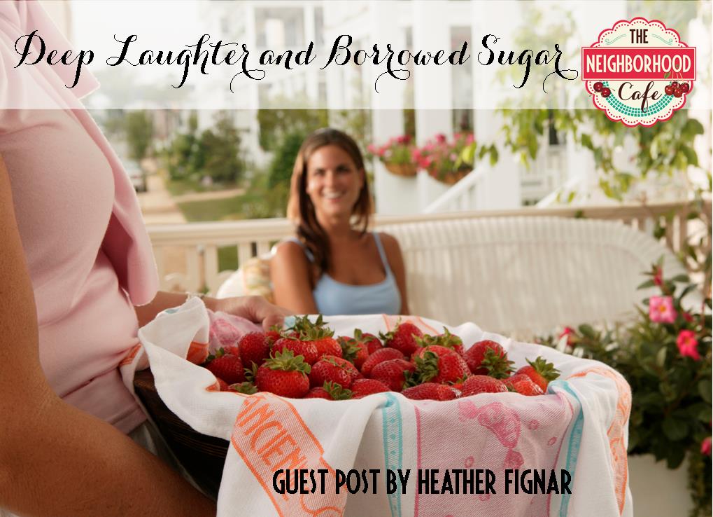 Deep Laughter and Borrowed Sugar