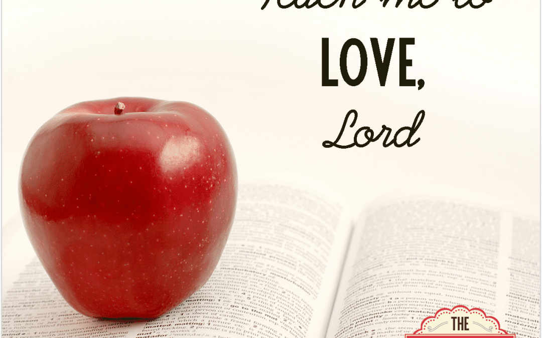 Teach me to love, Lord