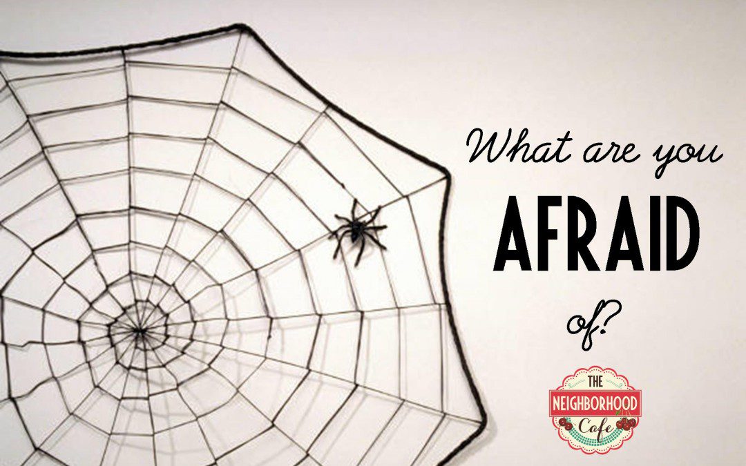 What are you afraid of?