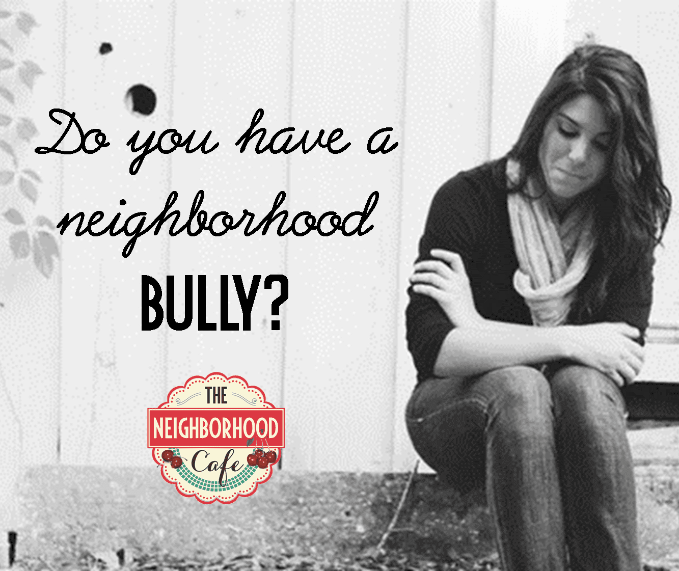 Do you have a neighborhood bully?