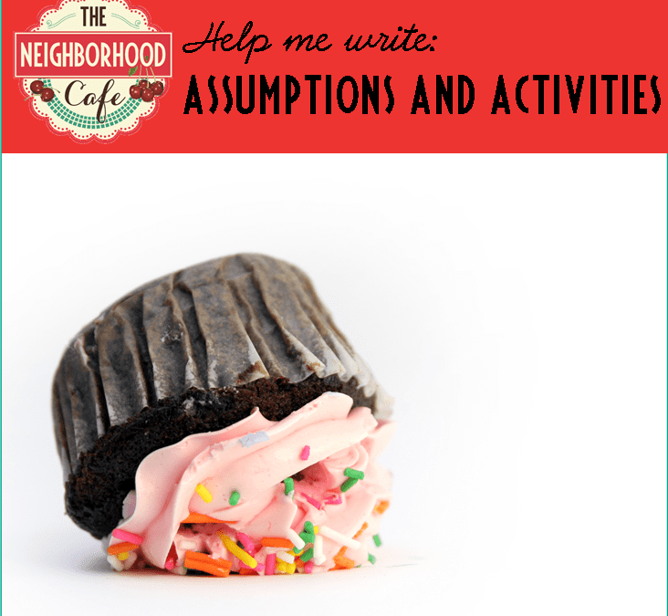 Help me write: Assumptions and Activities