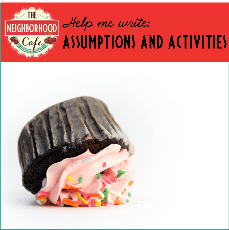 Help me write: Assumptions and Activities