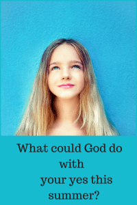 What could God do with your yes this