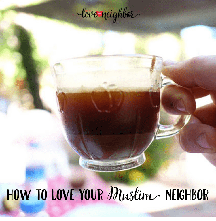 How to Love Your Muslim Neighbors