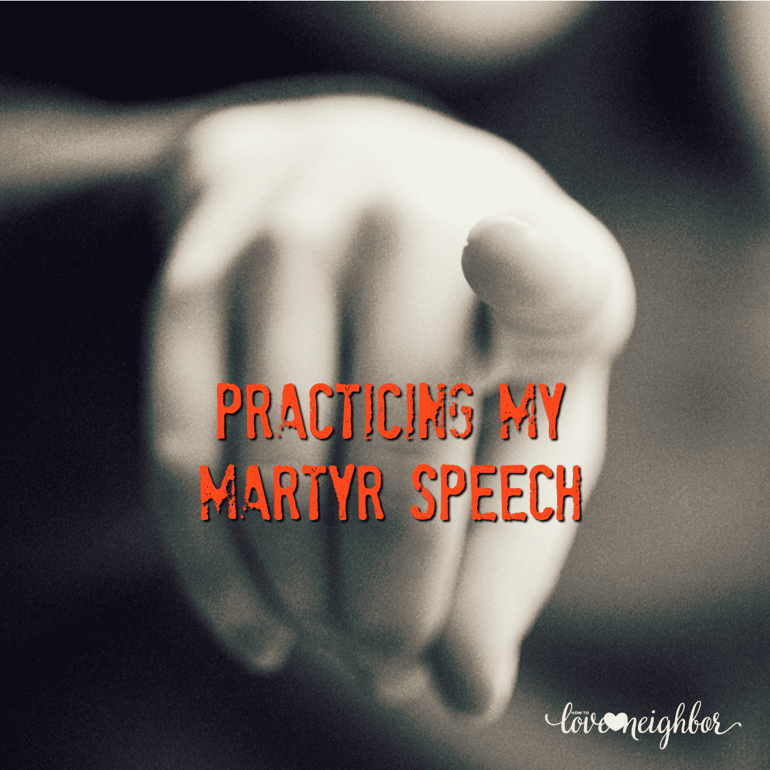 Practicing My Martyr Speech