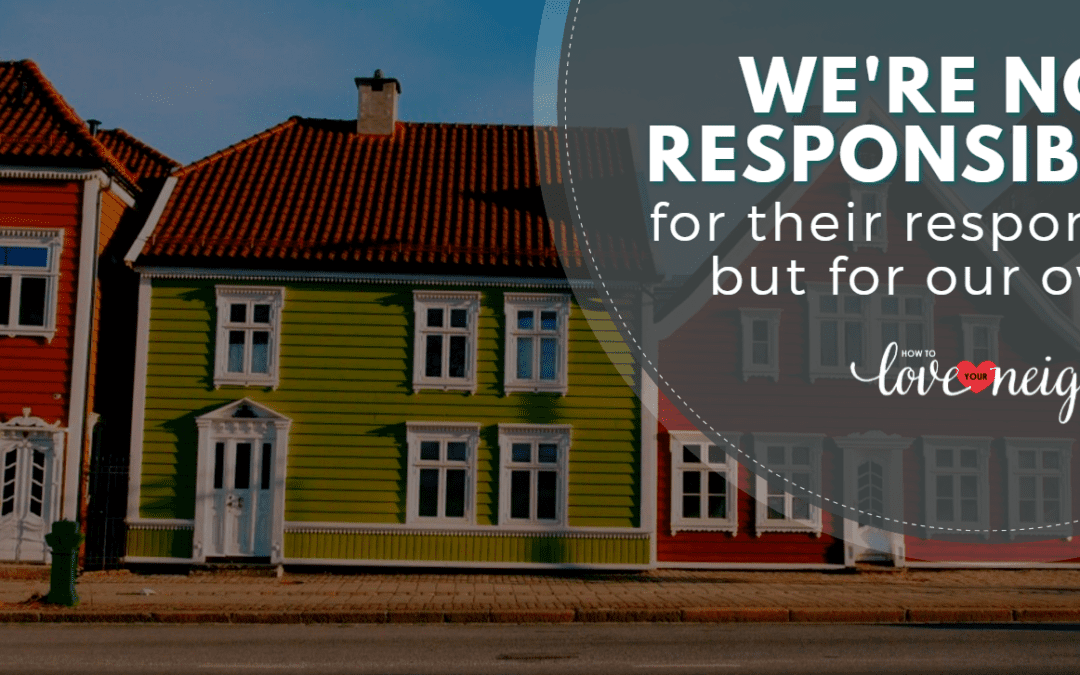 You Are Not Responsible… kinda.