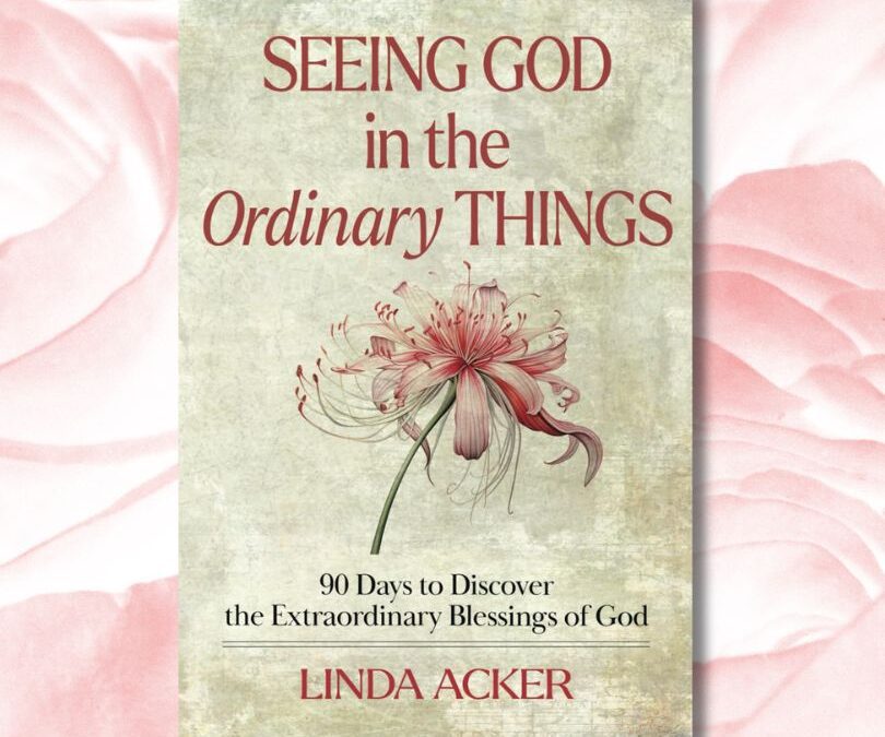 Seeing God in the Ordinary Things